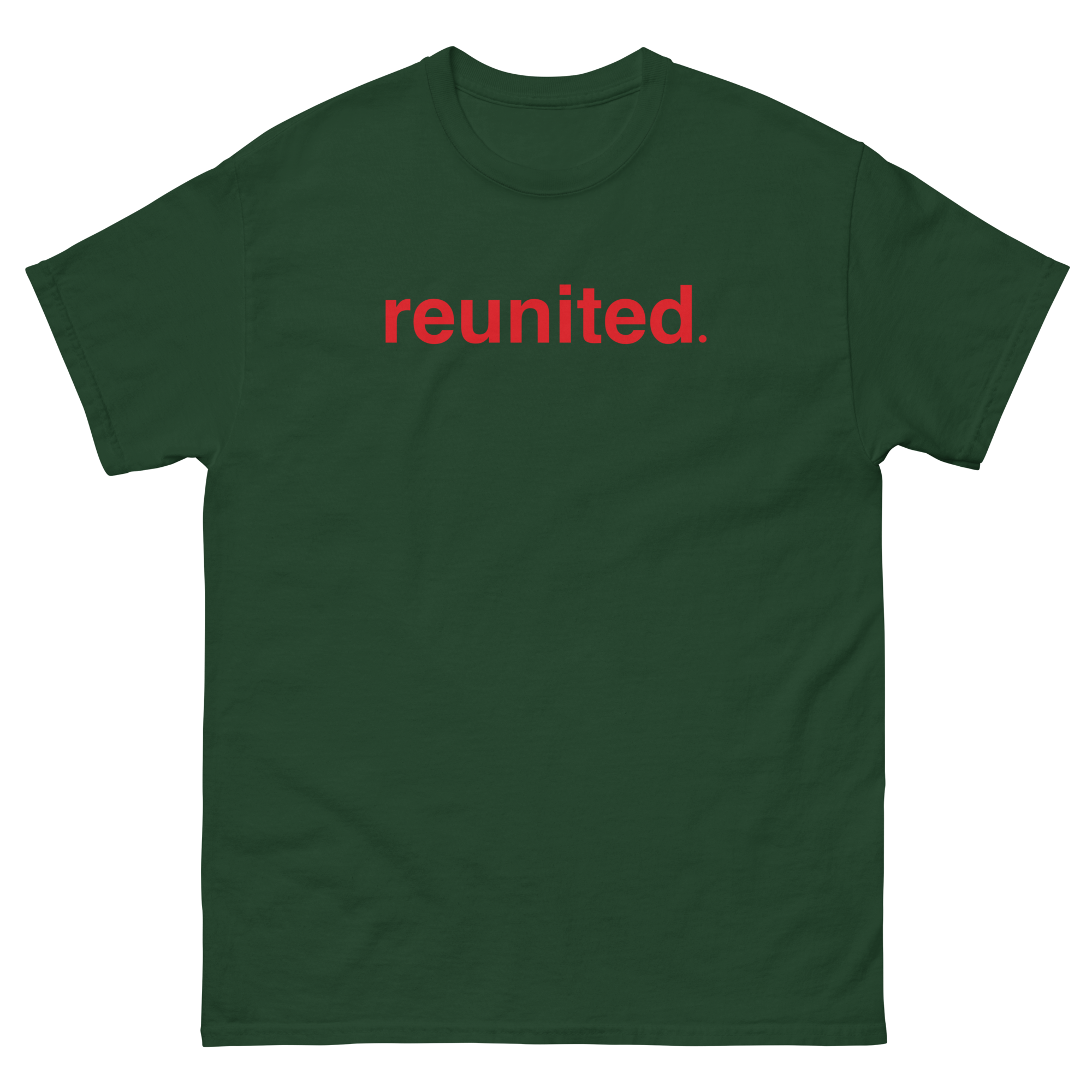 Dark green t-shirt with 'reunited.' in red text.